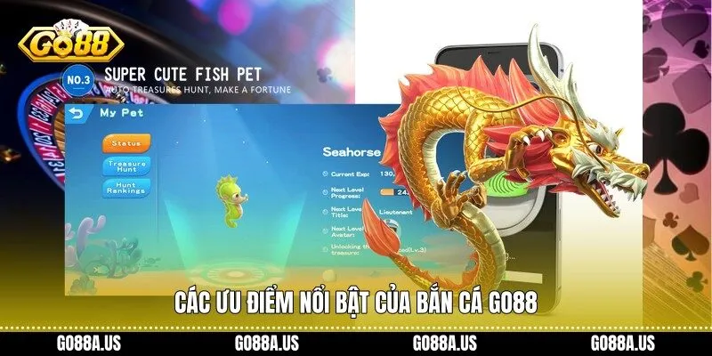 Các ưu điểm nổi bật của Bắn Cá Go88