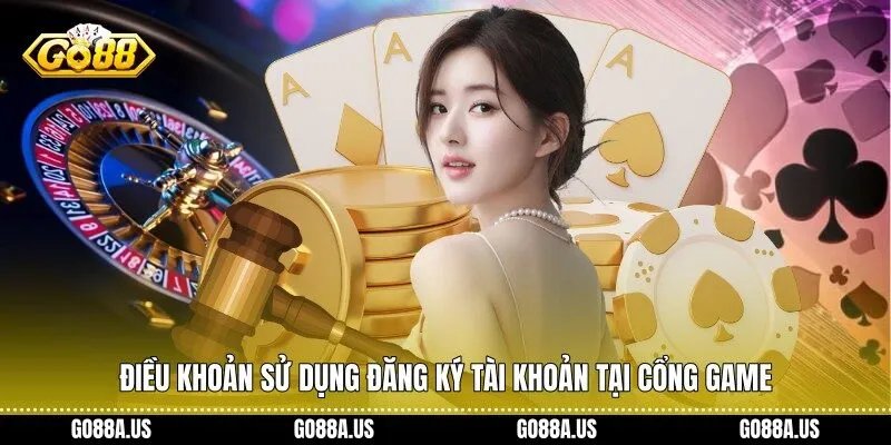 Điều Khoản Sử Dụng đăng ký tài khoản tại cổng game