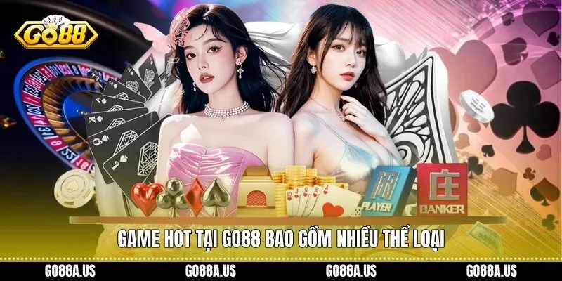 Game Hot Tại Go88 bao gồm nhiều thể loại