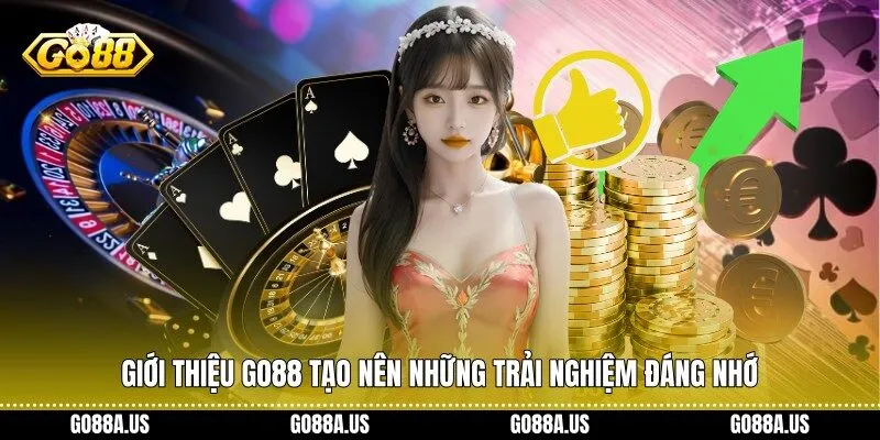 Giới thiệu Go88 tạo nên những trải nghiệm đáng nhớ