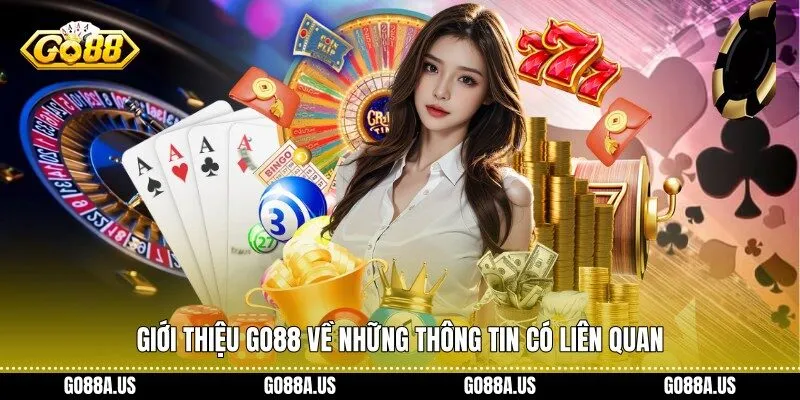 Giới thiệu Go88 về những thông tin có liên quan