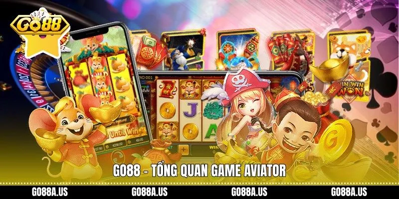 Go88 - Tổng quan game Aviator