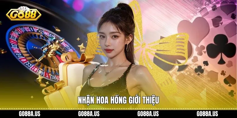 Nhận hoa hồng giới thiệu