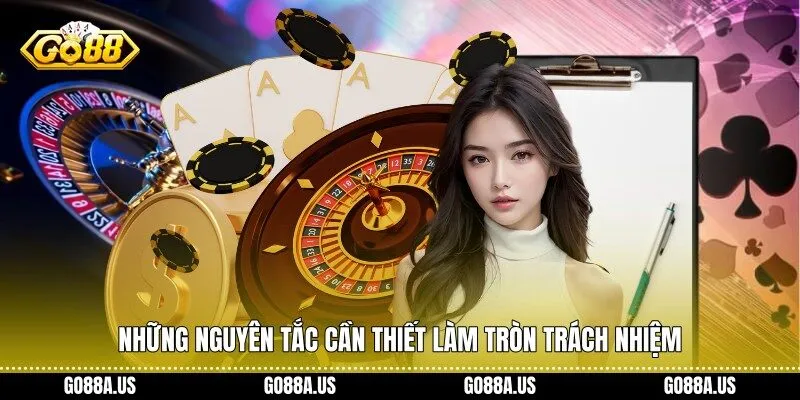 Những nguyên tắc cần thiết làm tròn trách nhiệm