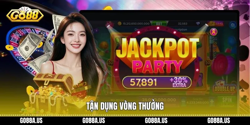Tận dụng vòng thưởng