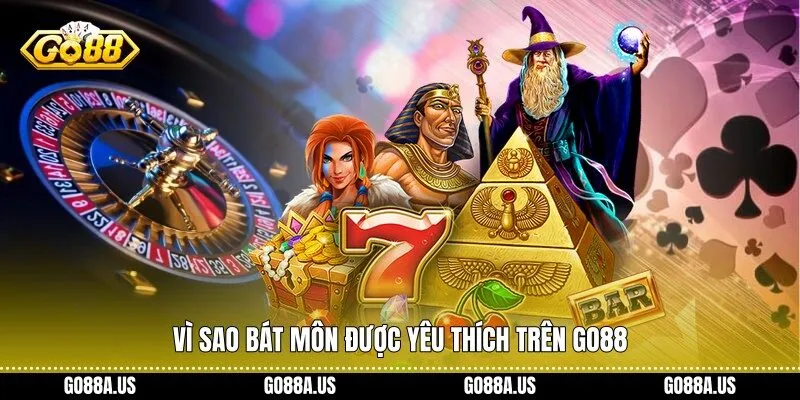 Vì sao Bát Môn được yêu thích trên Go88